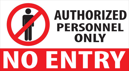 Authorized personnel only no entry warning sign.eps