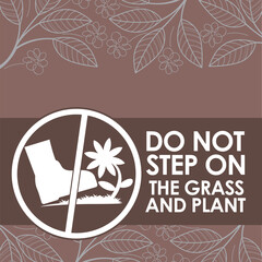 DO NOT STEP ON THE GRASS AND PLANT SIGNAGE HIGH RESOLUTION READY TO USE