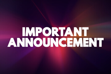 Obraz premium Important Announcement - refers to a communication that conveys significant information or news to an audience, text concept background