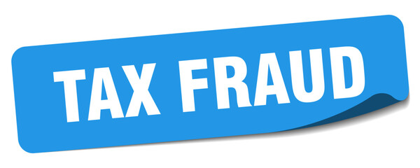tax fraud sticker. tax fraud label