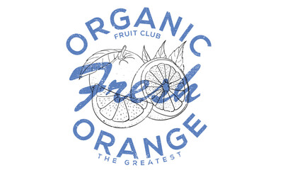 Fruit vintage t-shirt design. Orange farm artwork. Fresh farm design. Organic orange fruit print. Nature fruit club print design. Organic food artwork for for t-shirt. Summer tropical poster.