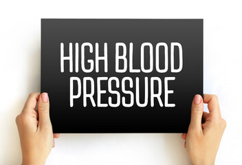 High blood pressure - hypertension, is blood pressure that is higher than normal, text concept on...