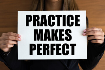 Practice makes perfect. Woman with white page, black letters. Advice, exercise, ability, competence.