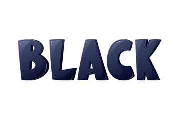 Vector isolated inscription, word black. Cartoon funny hand drawn lettering.