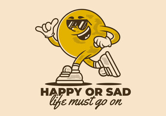 Happy or sad, life must go on. Mascot character of ball head in running pose