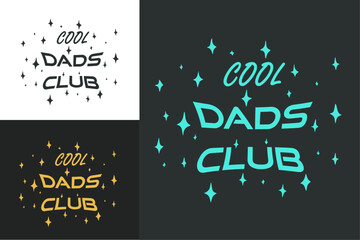 Cool dads club lettering badge logo. Cool dads club crew squad gang team. Funny quotes for father's day. Retro vintage groovy aesthetic. Text vector for daddy shirt design mug sticker printable access