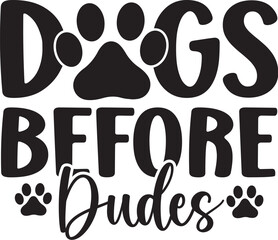 Dogs Before Dudes