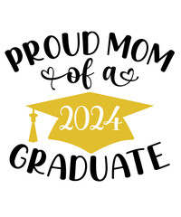 Graduation typography clip art design Proud Mom Of A 2024 Graduate on plain white transparent isolated background for card, shirt, hoodie, sweatshirt, apparel, tag, mug, icon, poster or badge