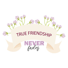 True friendship never fades lettering for Happy Friendship Day