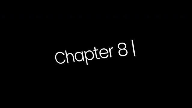 Typing On Screen "Chapter 8". Video .4K motion animation