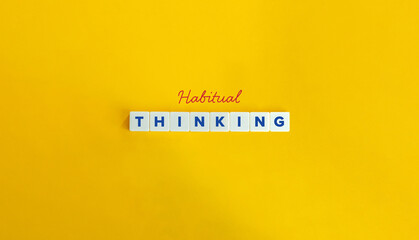 Habitual Thinking Term. Cursive Font and Text on Block Letter Tiles on Flat Background. Minimalist...