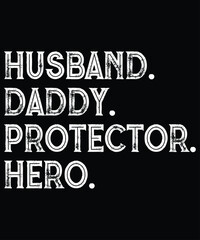 Obraz premium Husband Daddy Protector Hero Father's Day Gift For Dad Wife T-Shirt, Happy Fathers Day, Shirt Print Template ,