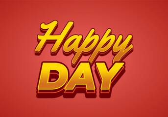 Happy day. Text effect in 3D style with eye catching colors