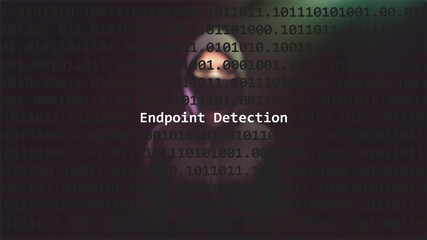 Cyber attack endpoint detection text in foreground screen, anonymous hacker hidden with hoodie in...