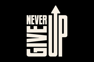 Creative streetwear concept never give up vector graphic design