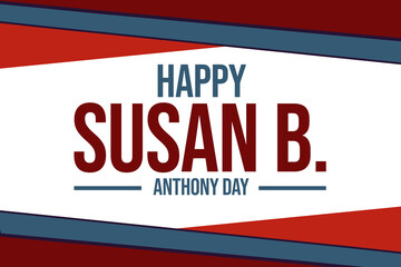 Fototapeta premium Happy Susan B. Anthony Day wallpapers and backgrounds you can download and use on your smartphone, tablet, or computer. poster, banner