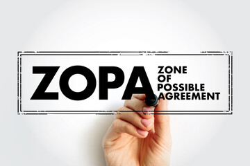 ZOPA Zone Of Possible Agreement - bargaining range in an area where two or more negotiating parties may find common ground, acronym text concept stamp