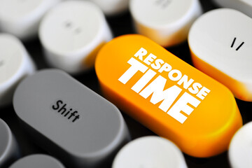 Response Time - amount of time it takes for react or provide a response to an request or event,...