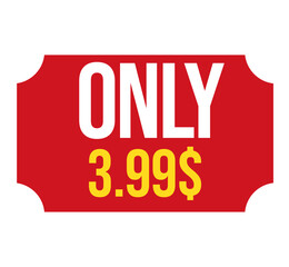 Red sale label, Sale tag, Only 3.99$, Ticket