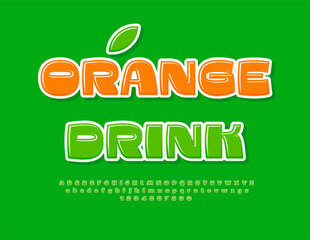 Vector healthy poster Orange Drink. Creative Glossy Font. Unique Bright Alphabet Letter and Numbers set.