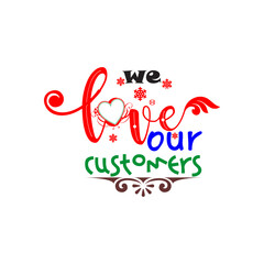 we love our customers logo. Customers logo design vector. we love our clients logo design template. customer satisfaction logo design.