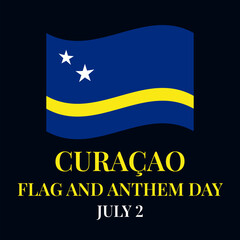 Curacao Flag and Anthem Day banner. National holiday celebrated on July 2. Vector template for typography poster, greeting card, flyer, etc.