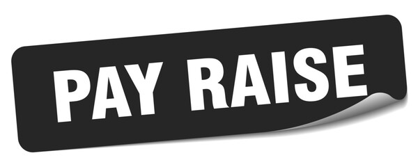 pay raise sticker. pay raise label