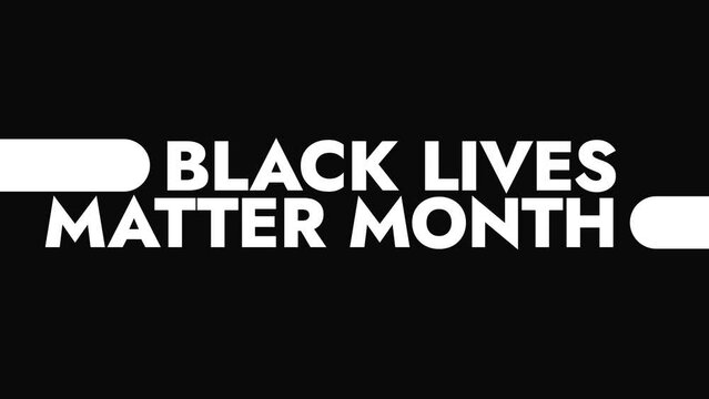 Black Lives Matter month black and white motion graphics seamless loopable text animation on white background great for celebrating and awareness about black lives month matter in june