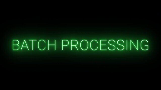 Flickering glowing green neon Batch Processing sign animated black background