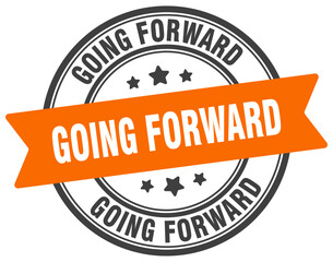 going forward stamp. going forward label on transparent background. round sign