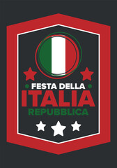 Italia. Festa della Repubblica Italiana. Text in italian: Italian Republic Day. Happy national holiday. Celebrated annually on June 2 in Italia. Italy flag. Patriotic design. Vector poster