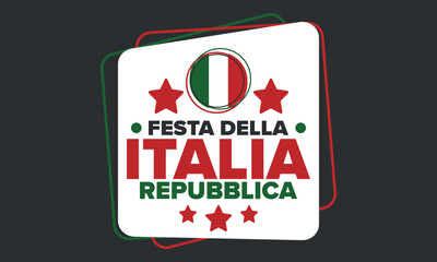 Italia. Festa della Repubblica Italiana. Text in italian: Italian Republic Day. Happy national holiday. Celebrated annually on June 2 in Italia. Italy flag. Patriotic design. Vector poster