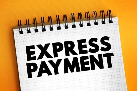 Express Payment - service allows you to have your bill paid same or next day for a charge, text concept on notepad