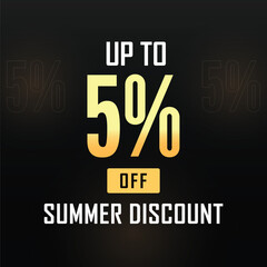 Up To Five Percent Off Summer Discount.