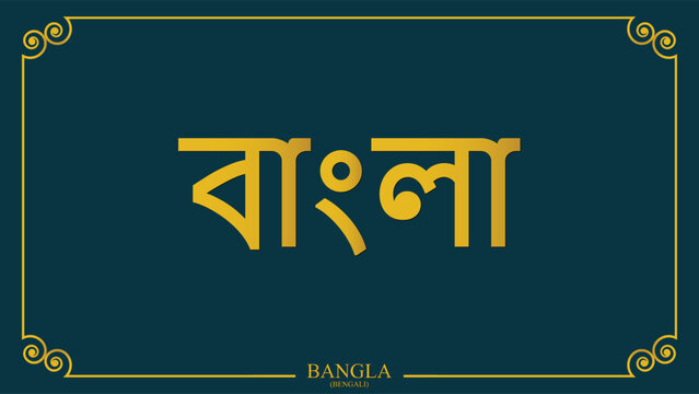 Bangla language with classical background .Bangla language ,native to the Indian state of West Bengal and Bangladesh