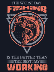 The Worst Day Fishing Is Better Than The Best Day Working - Fishing T-shirt Design Template