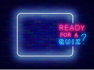 Ready for a quiz neon greeting card. Show and game. Trivia night banner. Empty white frame and typography. Exam and competition. Glowing poster. Editing text. Copy space. Vector stock illustration