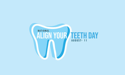National Align Your Teeth Day. background, banner, card, poster, template. Vector illustration.