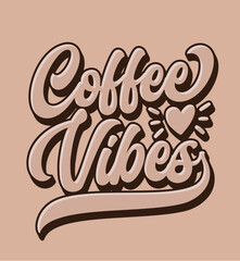 Coffee vibes typography coffee quote for print on t shirt mug pillow craft svg, vector file.