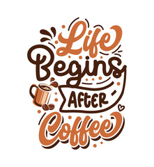 Life begins after coffee typography coffee quote for print on t shirt mug pillow craft svg, vector file.