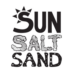 sun salt sand lettering, Summer day,Beach,Vacay Mode,Summer Vibes,Summer Quote,Beach Life,Vibes,Funny Summer . Vector illustration