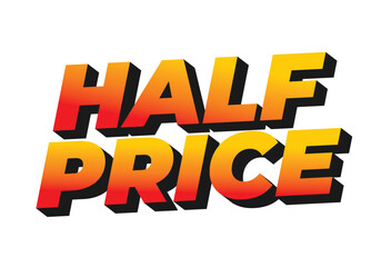 Half price. Text effect with good colors, 3D style