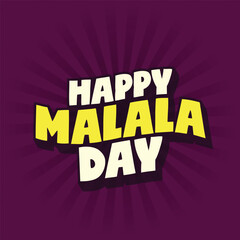 Happy Malala Day template design. Malala day typography logo. July 12 is observed around the world as Malala Day. Malala Yousafzai, the Pakistani girls' education activist.