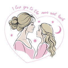 Mother and daughter look at each other, hugging in a heart-shaped frame. Motherhood, childhood, love. I love you to the moon and back. Cartoon cute vector illustration.