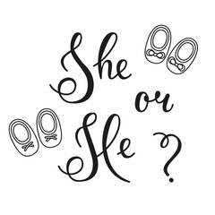 Hand lettering He or She. Image of newborn clothes in doodle style. Vector invitation card template for baby gender reveal party.