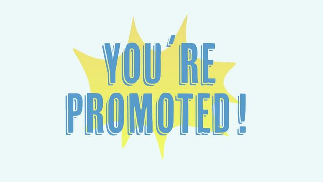 &bdquo;You&rsquo;re promoted!&ldquo; text appearing on screen with a yellow bubble in the back. White and green screen background. 