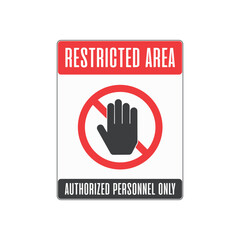 Fototapeta premium Restricted Area Authorized Personnel Only Sign. STOP or No entry sign.