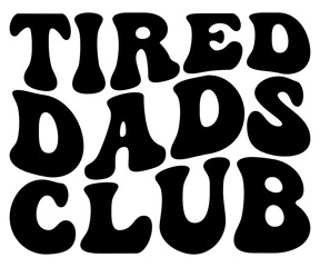 Tired Moms, Dads, Sisters, Brothers, Friends Club T-shirt
