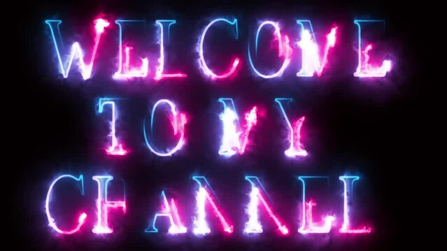Welcome to My Channel Orange Blue Electric Glow Neon Text Animation on Black Background. Modern Light Design. 4K UHD