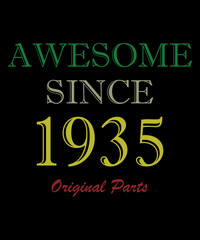 Made In 1935 All Original Parts, Vintage Birthday Design For Sublimation Products, T-shirts, Pillows, Cards, Mugs, Bags, Framed Artwork, Scrapbooking.